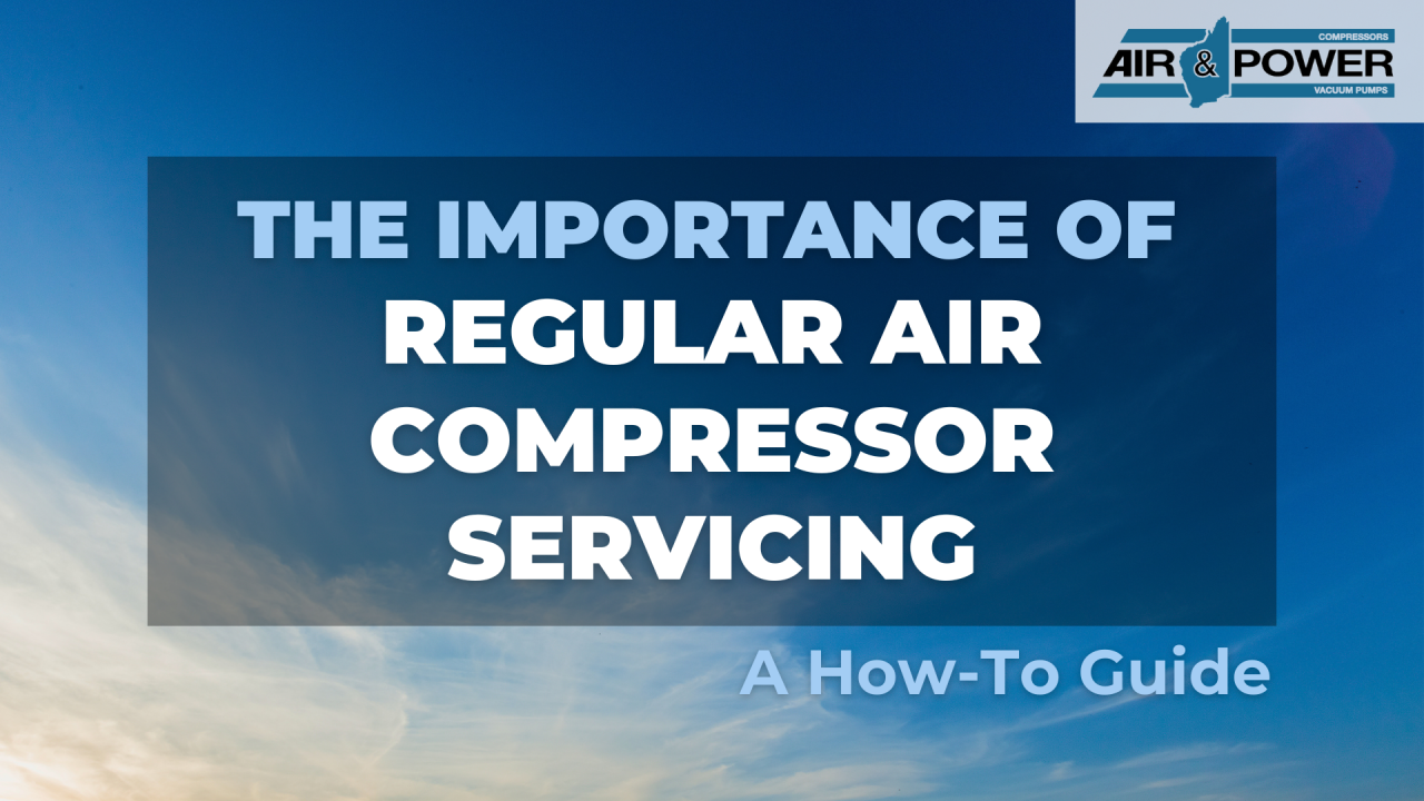 The Importance of Regular Air Compressor Servicing