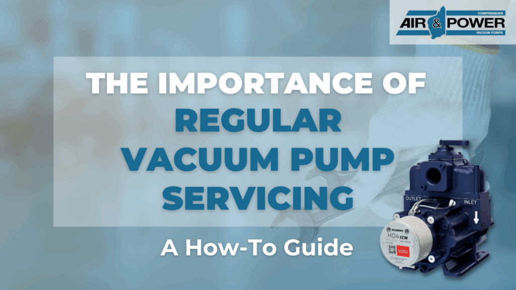 The Importance of Regular Vacuum Pump Servicing: A How-To Guide