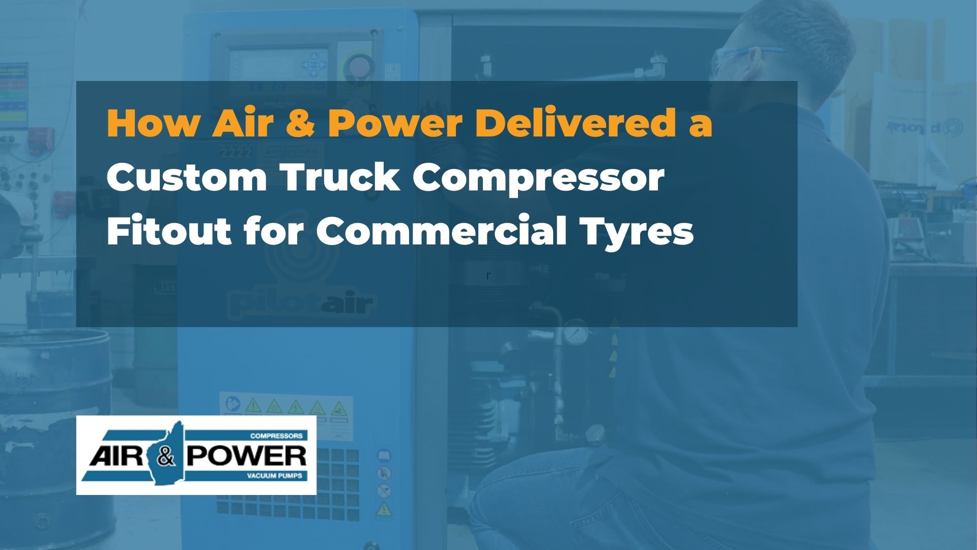How Air & Power Delivered a Custom Truck Compressor Fitout for Commercial Tyres