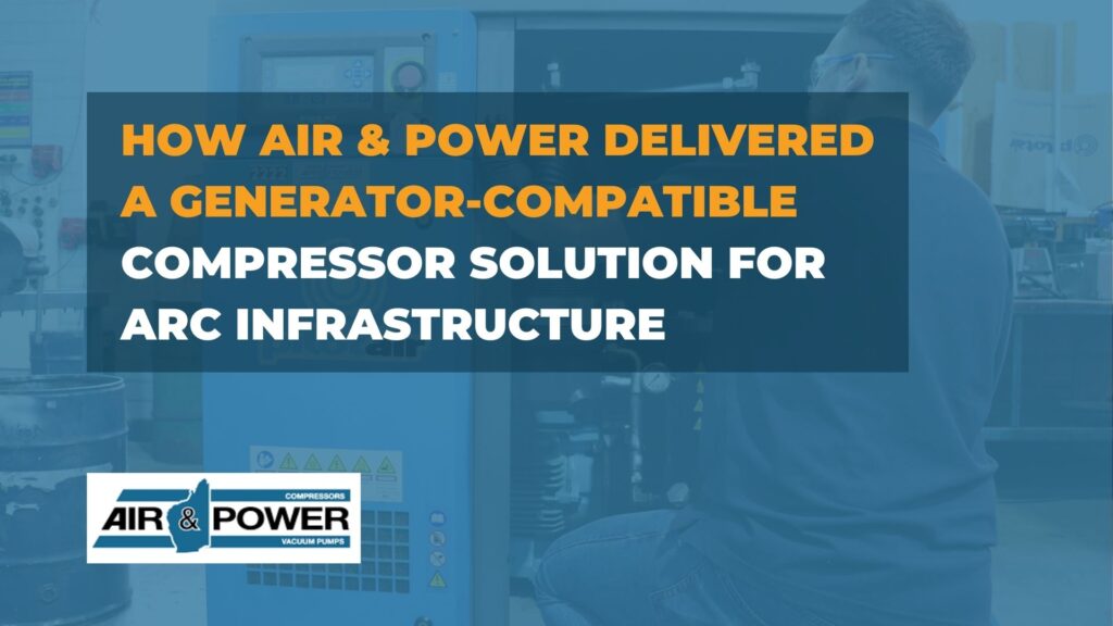 How Air Power Delivered a Generator Compatible Compressor Solution for Arc Infrastructure Blog Home 90 How Air & Power Delivered a Generator-Compatible Compressor Solution for Arc Infrastructure