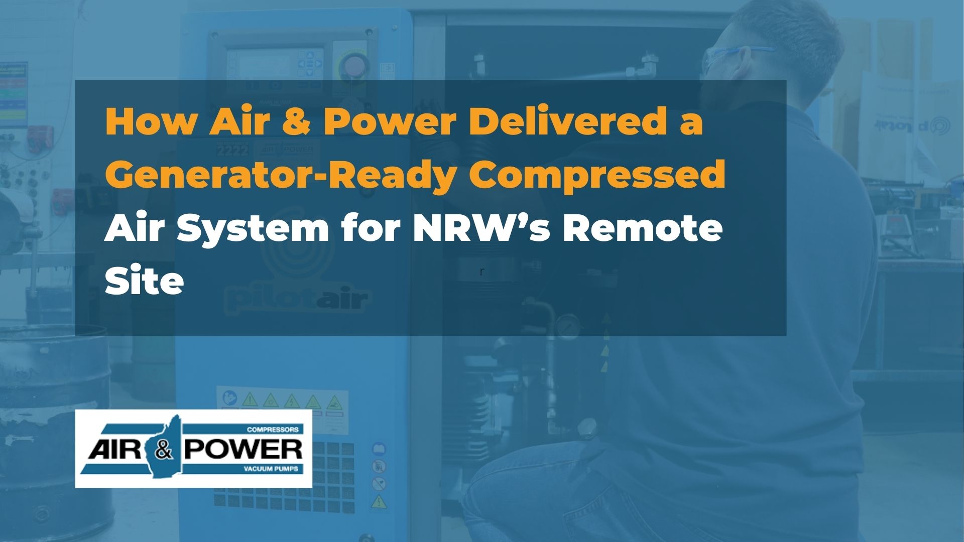 We share How Air & Power Delivered a Generator-Ready Compressed Air System for NRW’s Remote Site and invite you to learn more today
