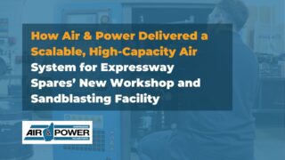 How Air & Power Delivered a Scalable, High-Capacity Air System for Expressway Spares’ New Workshop and Sandblasting Facility